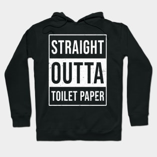 Straight Out of Toilet Paper funny pandemic social distancing Hoodie